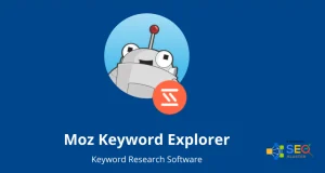 Moz Keywords Explorer. Pros, Cons dan Cara Menggunakan nya