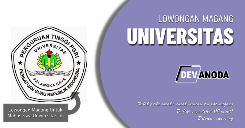 You are currently viewing Lowongan Magang Universitas PGRI Palangka Raya, Palangka Raya