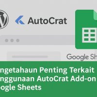 Pengetahuan Penting Terkait Penggunaan AutoCrat Add-on Google Sheets