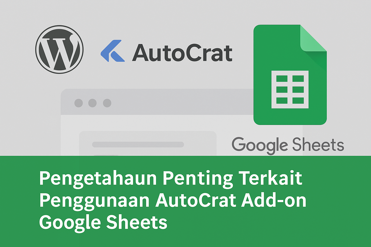 Read more about the article Pengetahuan Penting Terkait Penggunaan AutoCrat Add-on Google Sheets